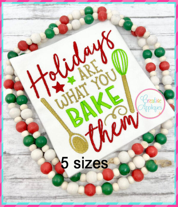 Holidays are What You Bake Them Embroidery Design