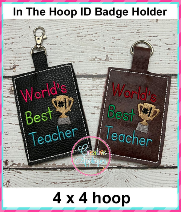 Worlds Best Teacher ID Badge Holder In The Hoop Design