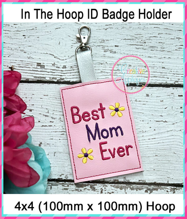 Best Mom Ever ID Badge Holder In The Hoop Design