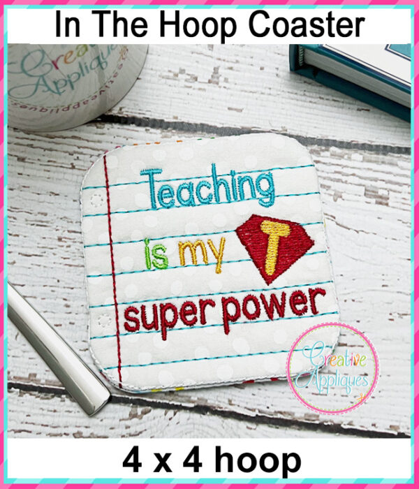 Teaching is my Super Power Coaster In The Hoop Design