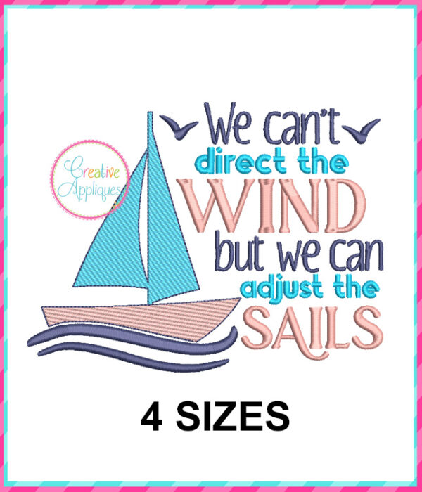 We can't direct the wind but we can adjust the sails Embroidery Design