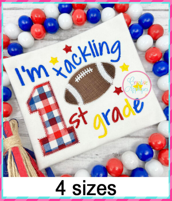 I'm Tackling 1st Grade Football Applique Design