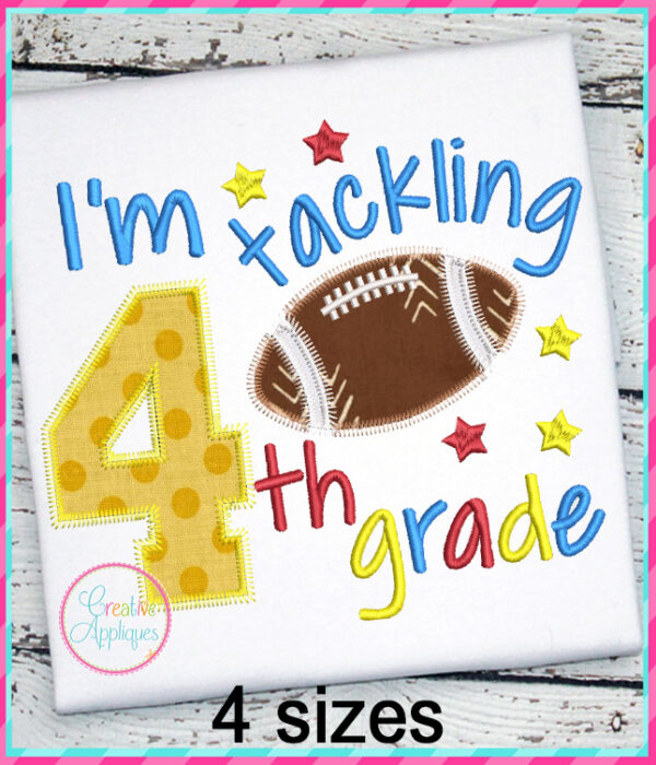 I'm Tackling 4th Grade Football Applique Design