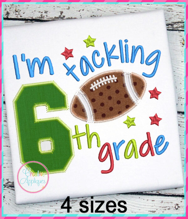 I'm Tackling 6th Grade Football Applique Design