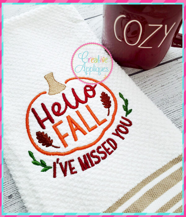 Hello Fall I've Missed You Most of All Embroidery Design - Image 3