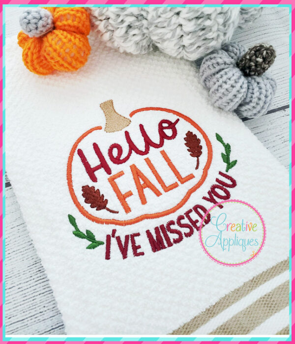 Hello Fall I've Missed You Most of All Embroidery Design - Image 2