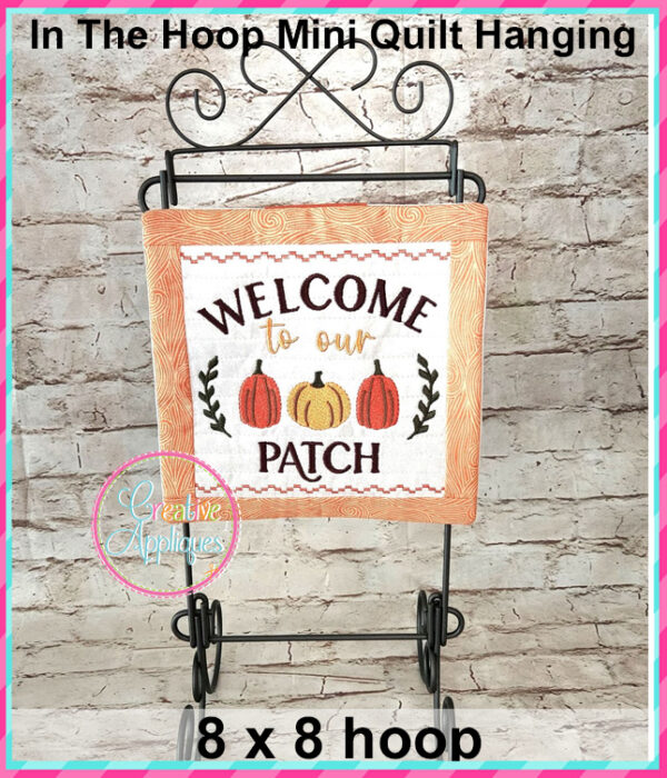 Welcome to Our Patch In The Hoop Quilted Mini Hanging Embroidery Design 8x8