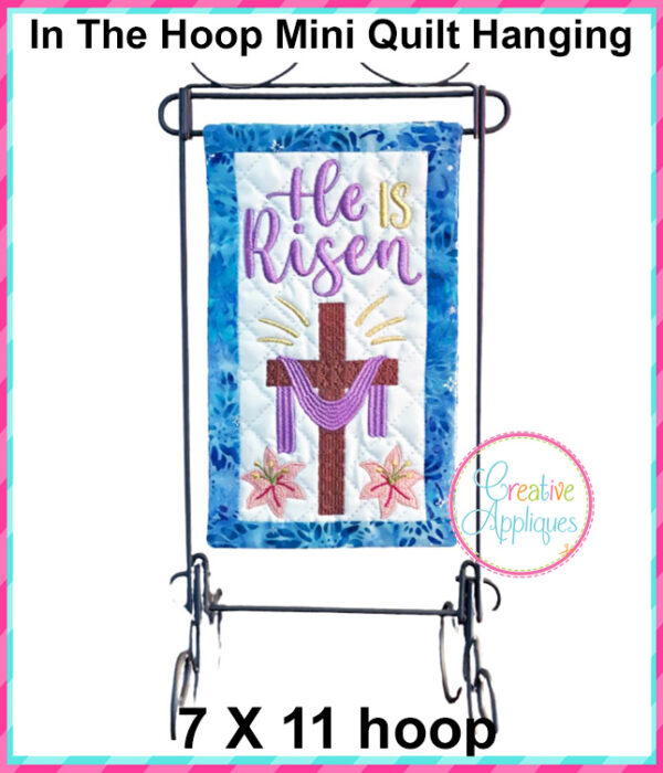 He is Risen In The Hoop Quilted Mini Hanging Embroidery Design 7x11