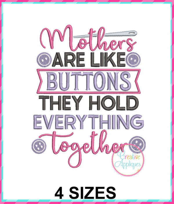 Mothers are like buttons They hold everything together Embroidery Design