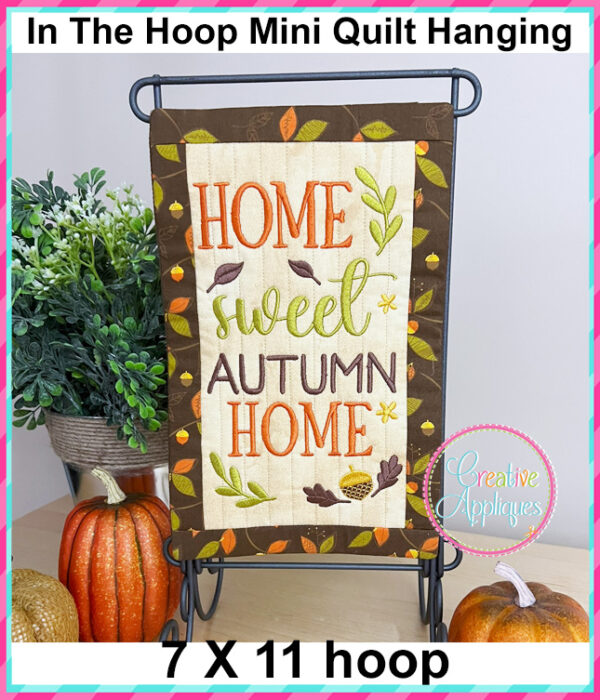 Home Sweet Autumn Home In The Hoop Quilted Mini Hanging Embroidery Design 7x11