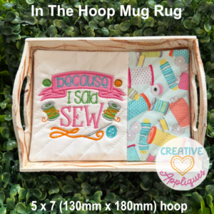 Because I Said Sew Mug Rug In the Hoop Design