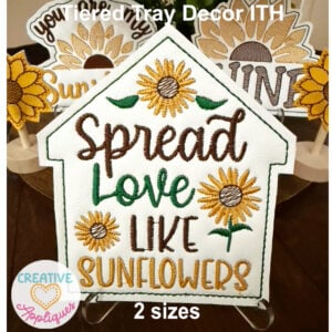 Spread Love Like Sunflowers ITH Design